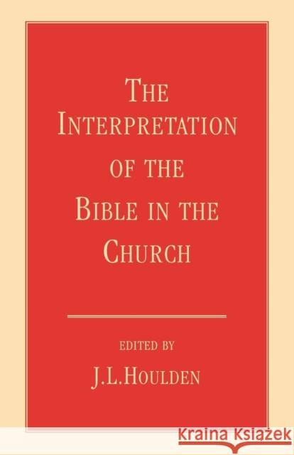 The Interpretation of the Bible in the Church J. L. Houlden 9780334025894 Trinity Press International