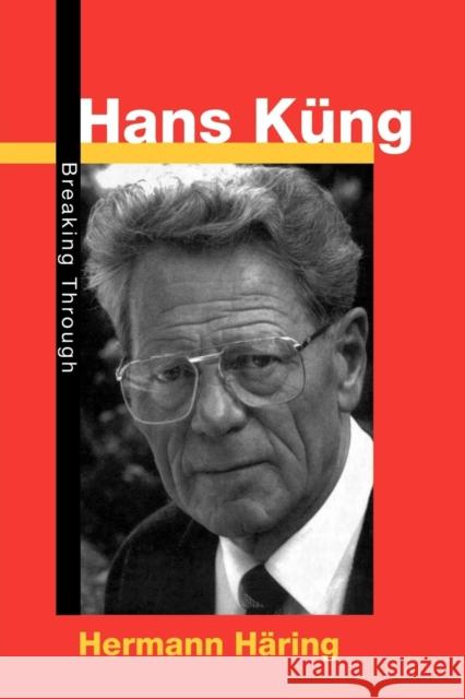 Hans Kueng: Breaking Through Haering, Hermann 9780334027393 SCM Press