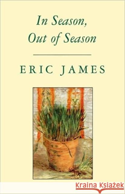 In Season, Out of Season Eric James 9780334027904 SCM PRESS