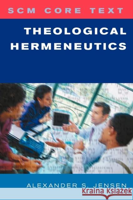 Scm Core Text: Theological Hermeneutics Jensen, Alexander 9780334029014