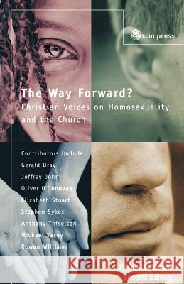 The Way Forward: Christian Voices on Homosexuality and the Church Bradshaw, Timothy 9780334029342 SCM Press