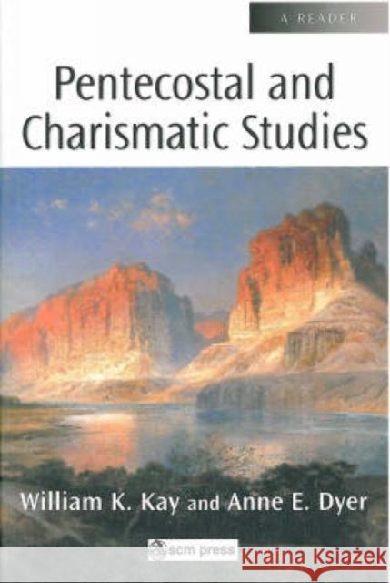 Pentecostal and Charismatic Studies: A Reader Kay, William 9780334029403 SCM Press