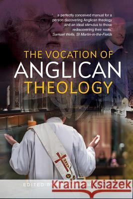 The Vocation of Anglican Theology: Sources and Essays McMichael, Ralph 9780334029731