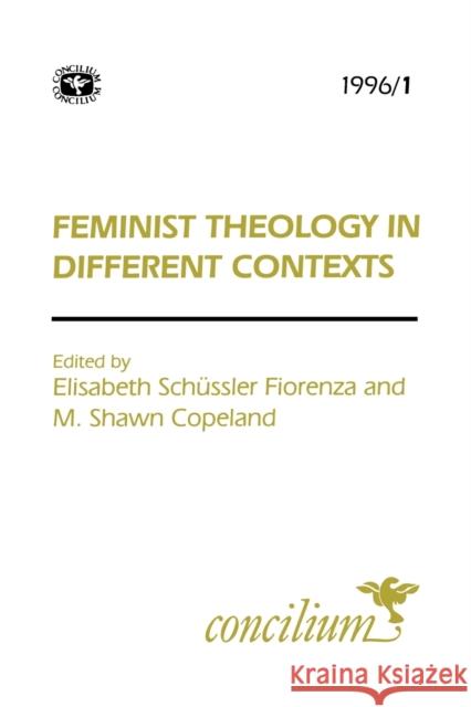 Concilium 1996/1: Feminist Theology in Different Contexts Schuessler Fiorenza, Elisabeth 9780334030362 SCM Press