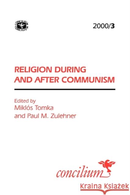 Concilium 200/3: Religion During and After Communism Tomka, Miklos 9780334030591 SCM Press