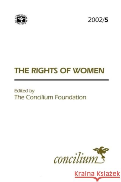 Concilium 2002/5: The Rights of Women Pilar Aquino Vargas, Maria 9780334030713 SCM Press