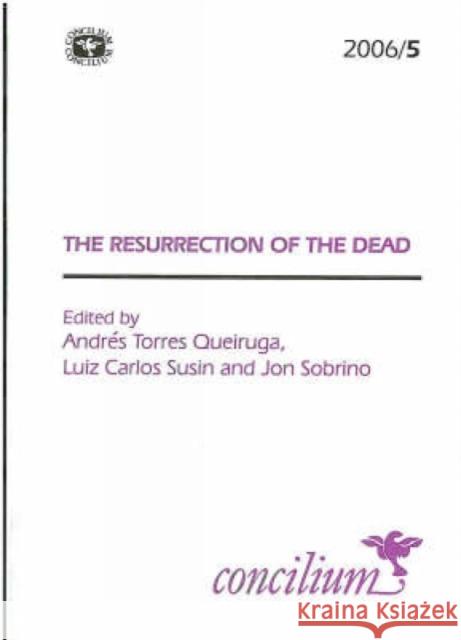 Concilium 2006/5: Resurrection of the Dead Queiruga, Andres 9780334030911 SCM Press