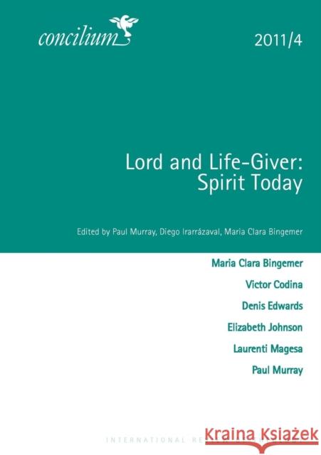 Lord and Life-Giver: Spirit Today: Concilium 2011/4 Murray, Paul 9780334031154 SCM Press
