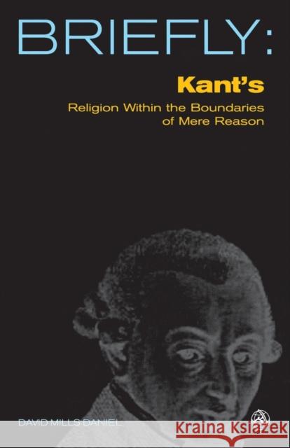 Kant's Religion Within the Bounds of Mere Reason David Mills Daniel 9780334040392 SCM Press