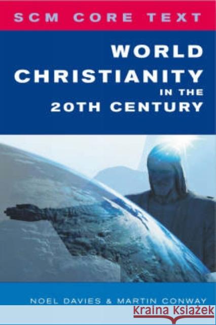 Scm Core Text: World Christianity in the 20th Century Davies, Noel 9780334040439