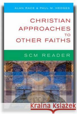 Scm Reader: Christian Approaches to Other Faiths Hedges, Paul 9780334041153