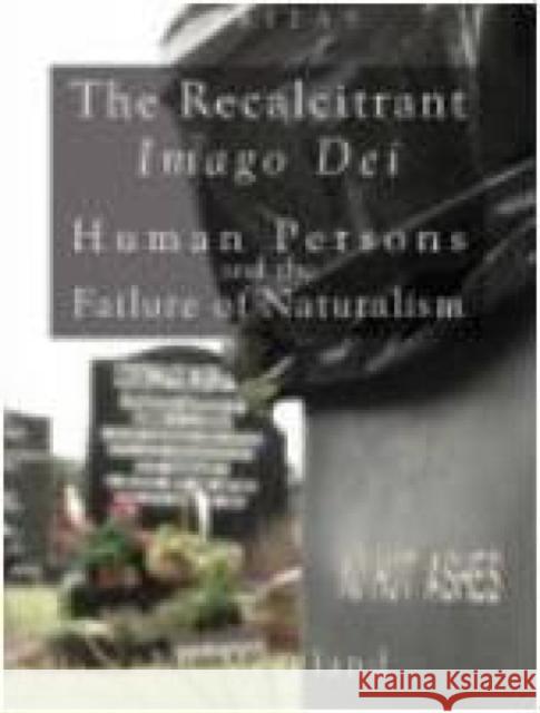 The Recalcitrant Imago Dei: Human Persons and the Failure of Naturalism Moreland, J. P. 9780334042150 SCM Press