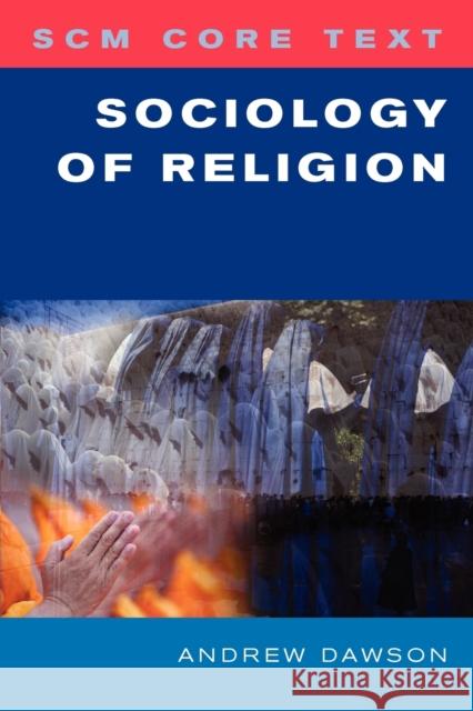 Sociology of Religion Dawson, Andrew 9780334043362 0
