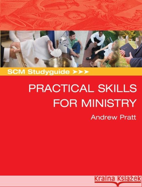 Scm Studyguide: Practical Skills for Ministry Pratt, Andrew 9780334043591 SCM Press