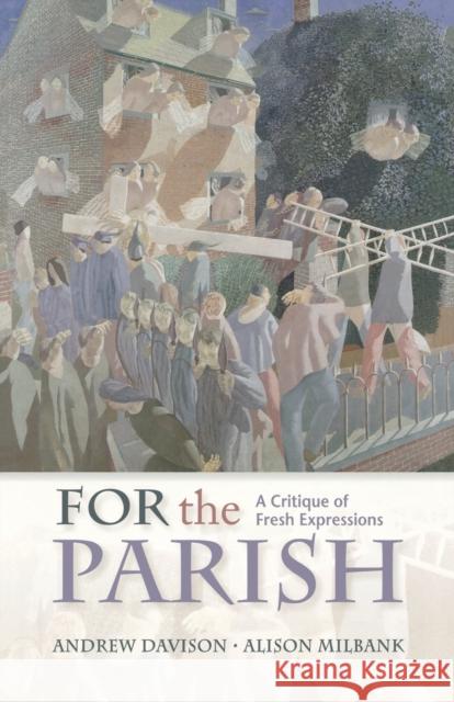 For the Parish: A Critique of Fresh Expressions  Davison 9780334043652