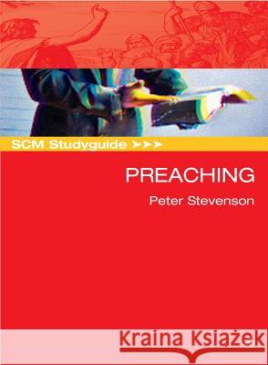 Scm Studyguide: Preaching Stevenson, Peter K. 9780334043744 0
