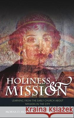 Holiness and Mission: Learning from the Early Church about Mission in the City Morna D. Hooker 9780334043812 SCM Press
