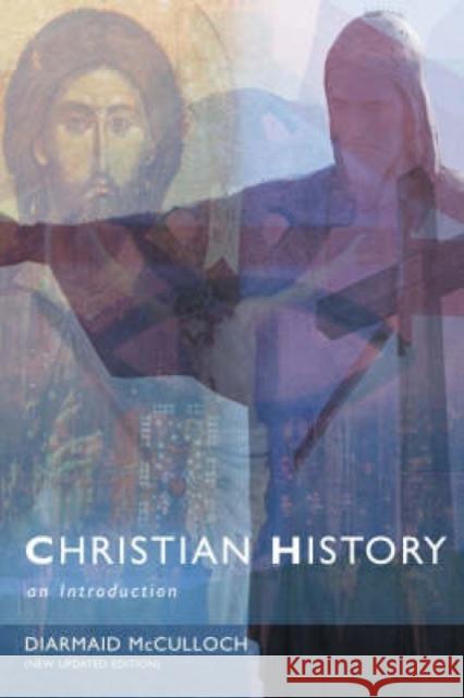 Christian History: An Introduction McCulloch, Diarmaid 9780334046066 SCM Press