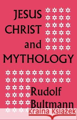 Jesus Christ and Mythology Rudolf Bultmann 9780334046301 SCM Press