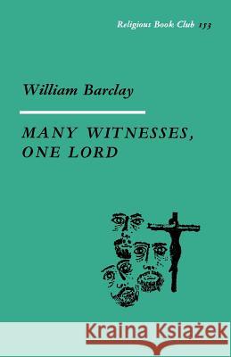 Many Witnesses, One Lord William Barclay 9780334046547