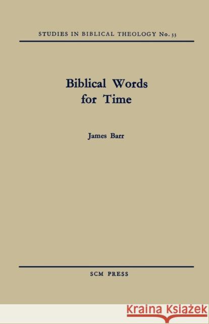 Biblical Words for Time James Barr 9780334047209 SCM Press