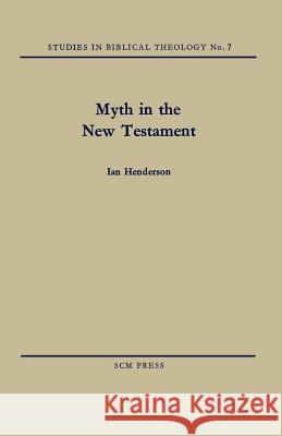 Myth in the New Testament Ian Henderson 9780334047278