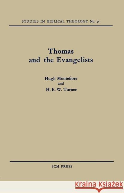 Thomas and the Evangelists Hugh Montefiore H. E. W. Turner 9780334047285