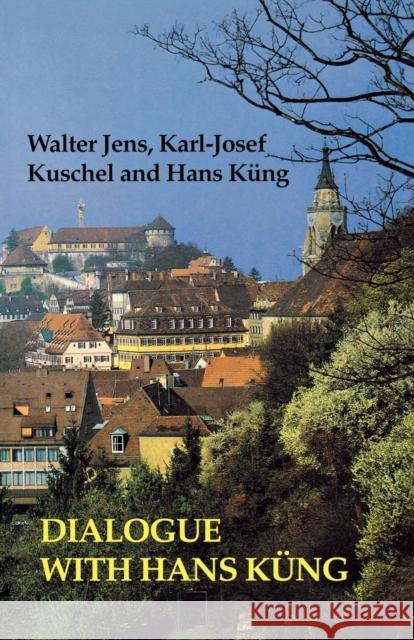 Dialogue with Hans Kung Walter Jens Karl-Josef Kuschel Hans Kung 9780334049746 SCM Press