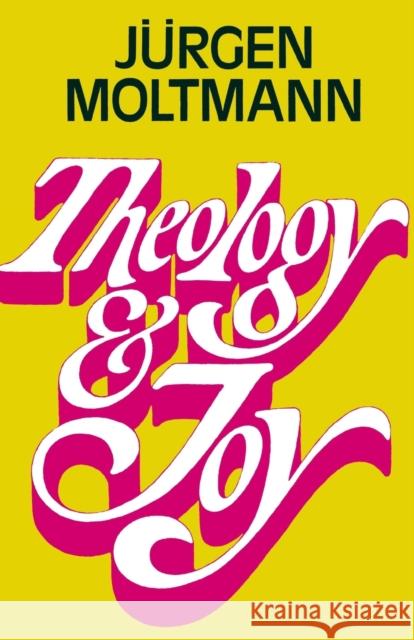 Theology and Joy Juergen Moltmann 9780334051596