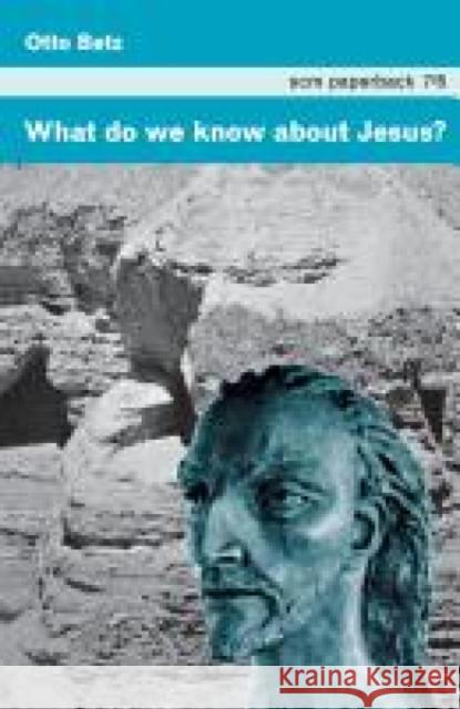 What Do We Know about Jesus? Otto Betz 9780334051695