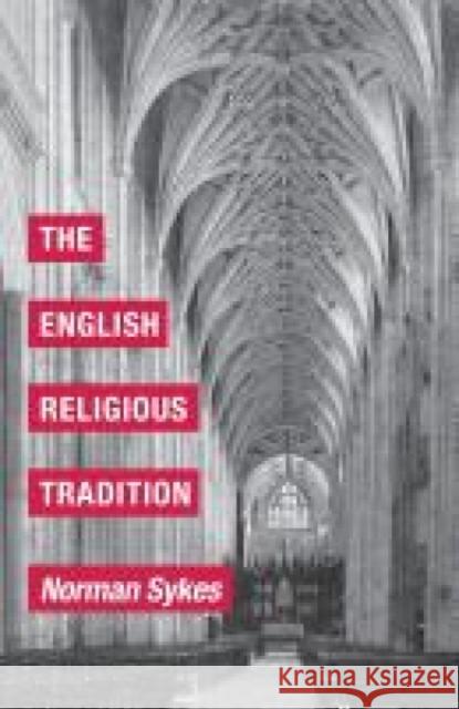 The English Religious Tradition Norman Sykes 9780334051770 SCM Press