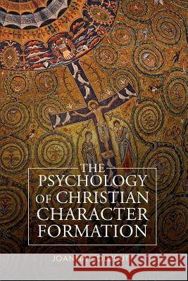 The Psychology of Christian Character Formation Joanna Collicutt 9780334051794