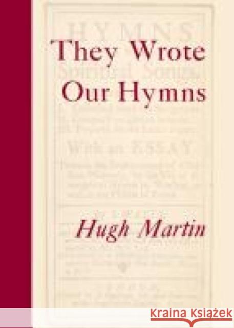 They Wrote Our Hymns Hugh Martin 9780334051961 SCM Press