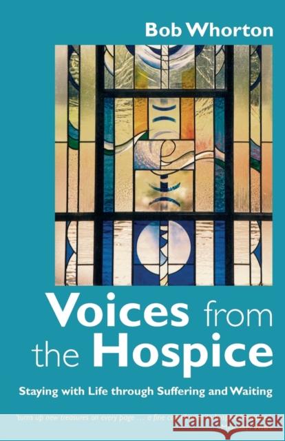 Voices from the Hospice Bob Whorton 9780334054269 SCM Press