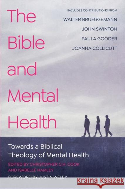 The Bible and Mental Health: Towards a Biblical Theology of Mental Health Christopher C. H. Cook Isabelle Hamley 9780334059776 SCM Press