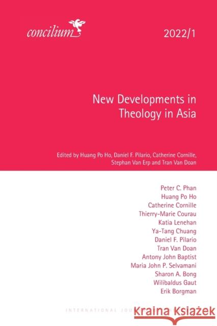 New Developments in Theology in Asia 2022/1 Huang P Daniel F. Pilario Catherine Cornille 9780334063223 SCM Press