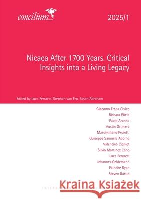 Concilium 2025/1: Nicaea After 1700 Years. Critical Insights into a Living Legacy Luca Ferracci Stephan Va Susan Abraham 9780334066750