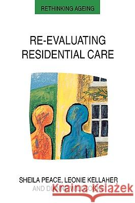 Re-Evaluating Residential Care Peace, Sheila M. 9780335193929