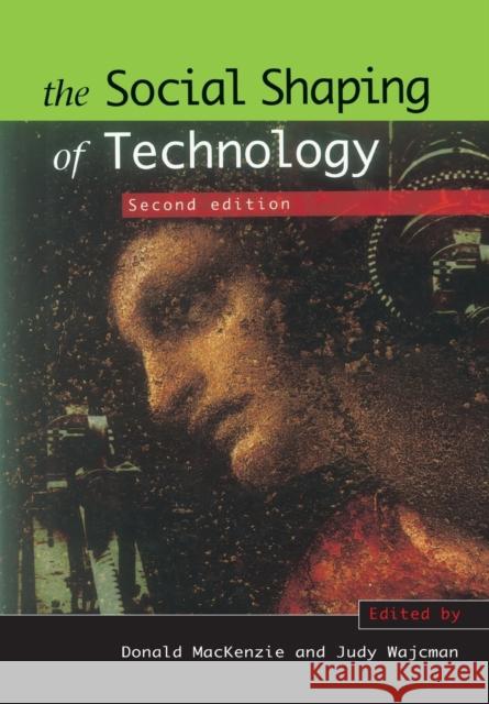 The Social Shaping of Technology Donald Mackenzie Judy Wajcman 9780335199136 OPEN UNIVERSITY PRESS