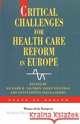 Critical Challenges For Health Care Reform In Europe Richard B. Saltman, Josep Figueras, Constantino Sakellarides 9780335199709