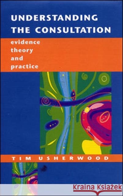 Understanding the Consultation Usherwood, Tim 9780335199983 0