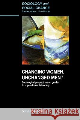 Changing Women, Unchanged Men? Sara Delamont 9780335200375 OPEN UNIVERSITY PRESS