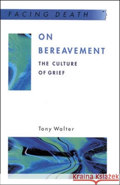 On Bereavement Tony Walter 9780335200801 0
