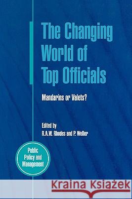 The Changing World Of Top Officials R.A. W. Rhodes 9780335203017 Open University Press