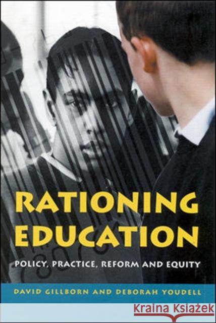 Rationing Education: Policy, Practice, Reform and Equity Gillborn, David 9780335203604