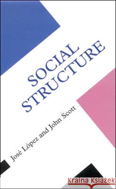 Social Structure Lopez, Jose 9780335204953