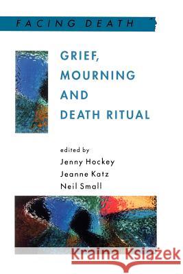 Grief, Mourning and Death Ritual Small, Neil 9780335205011 OPEN UNIVERSITY PRESS