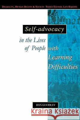 Self-Advocacy in the Lives of People with Learning Difficulties Goodley, Dan 9780335205264 0