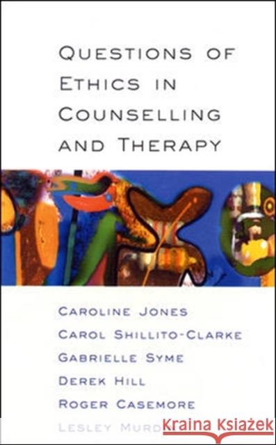 Questions of Ethics in Counselling and Therapy Jones, Caroline 9780335206100