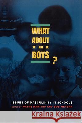 WHAT ABOUT THE BOYS? Wayne Martino, Bob Meyenn 9780335206230 Open University Press